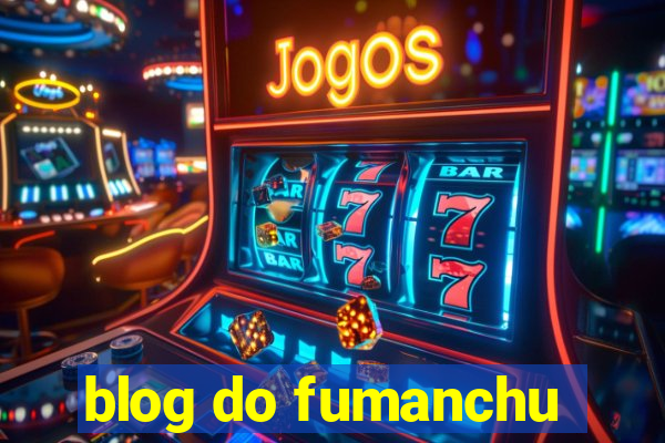 blog do fumanchu