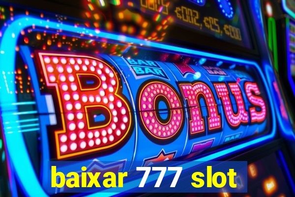 baixar 777 slot