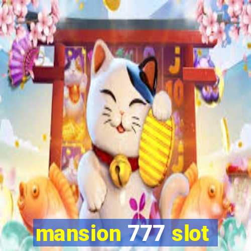 mansion 777 slot