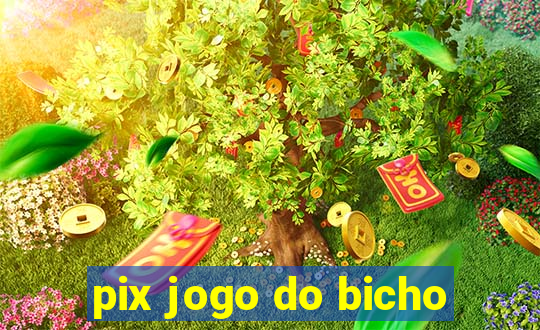 pix jogo do bicho