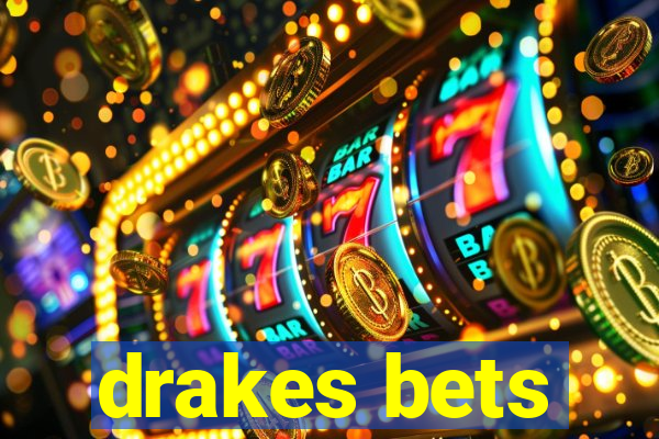 drakes bets