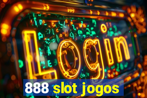 888 slot jogos