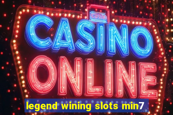 legend wining slots min7