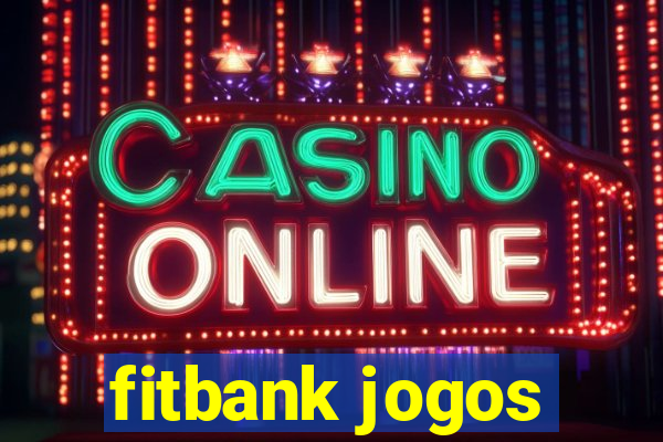 fitbank jogos