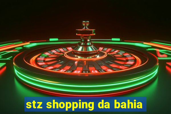 stz shopping da bahia