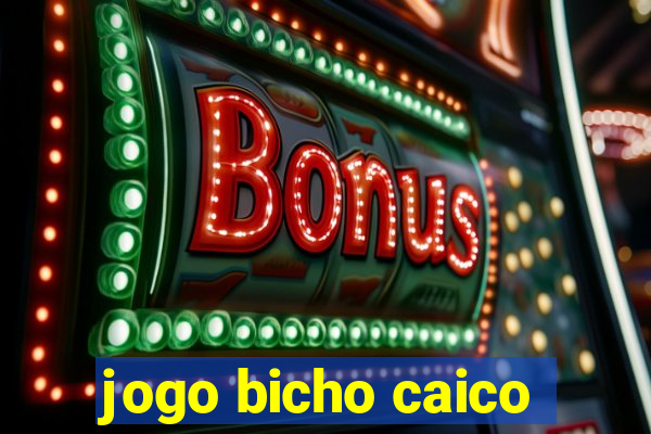 jogo bicho caico