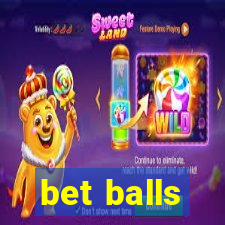 bet balls