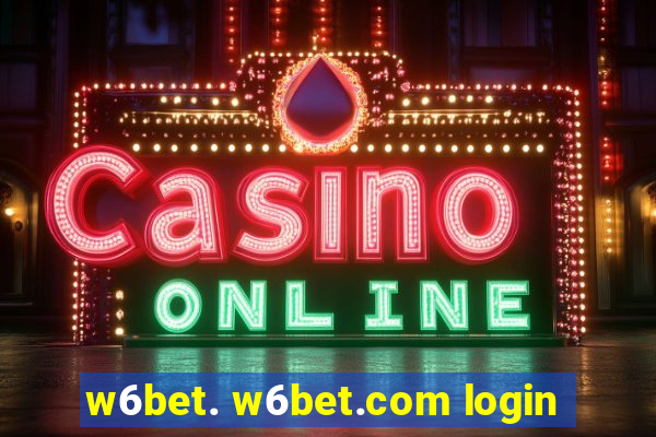 w6bet. w6bet.com login