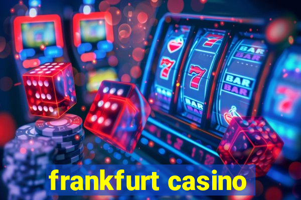 frankfurt casino