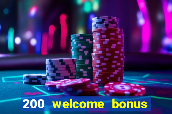 200 welcome bonus casino uk