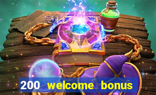 200 welcome bonus casino uk