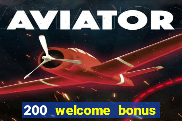 200 welcome bonus casino uk