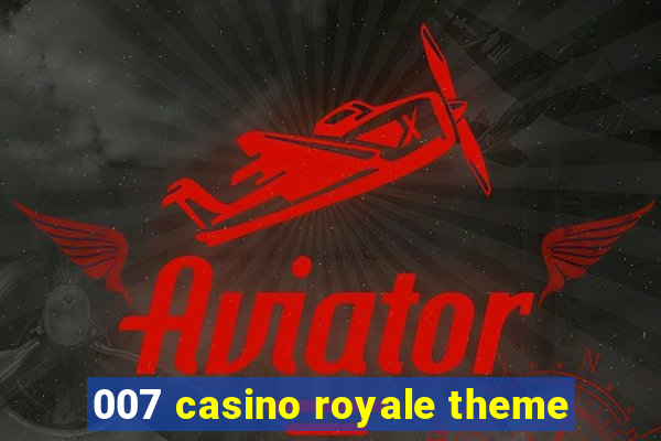 007 casino royale theme