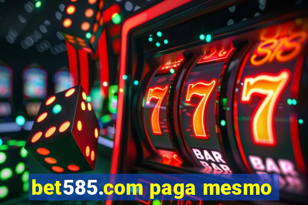 bet585.com paga mesmo