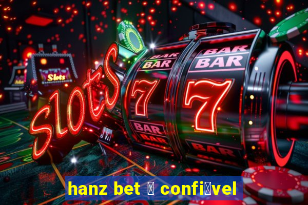 hanz bet 茅 confi谩vel