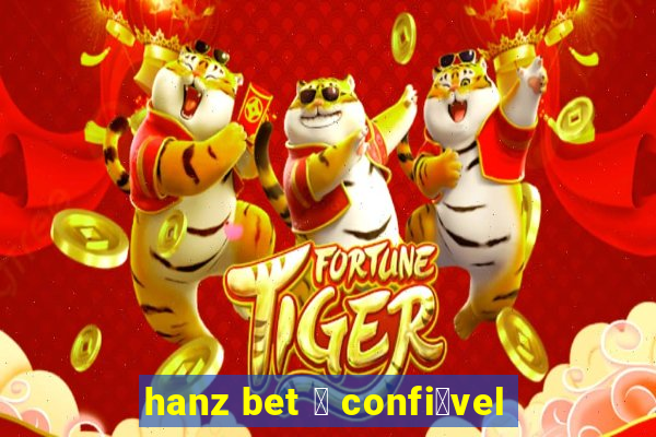 hanz bet 茅 confi谩vel