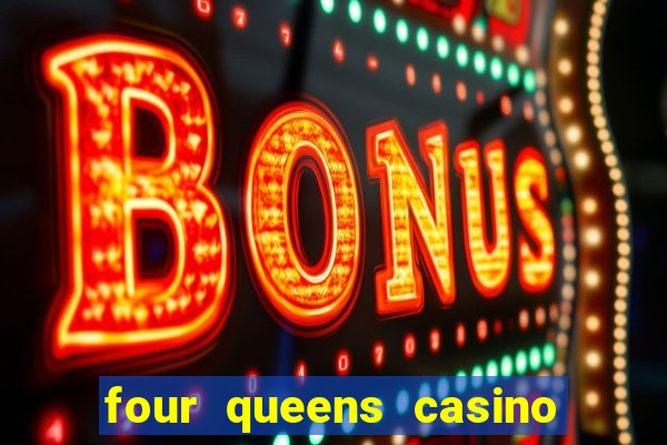 four queens casino las vegas