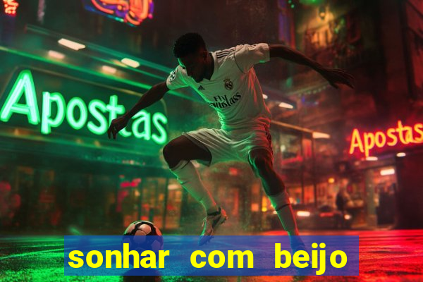 sonhar com beijo na boca jogo do bicho