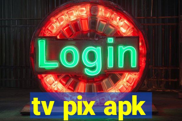 tv pix apk