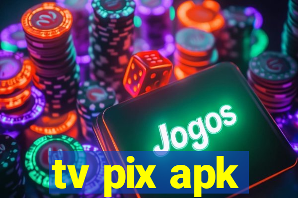 tv pix apk