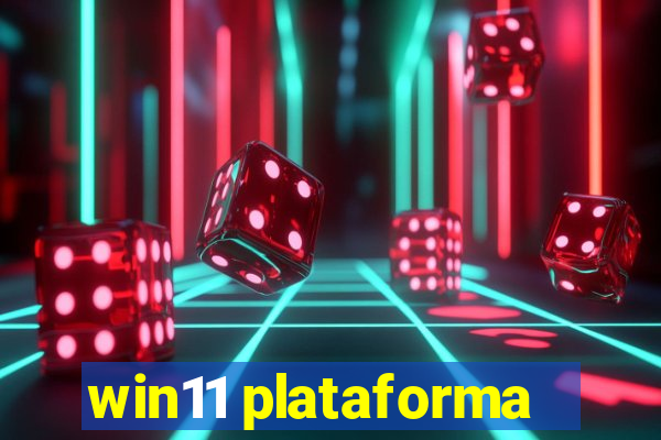 win11 plataforma