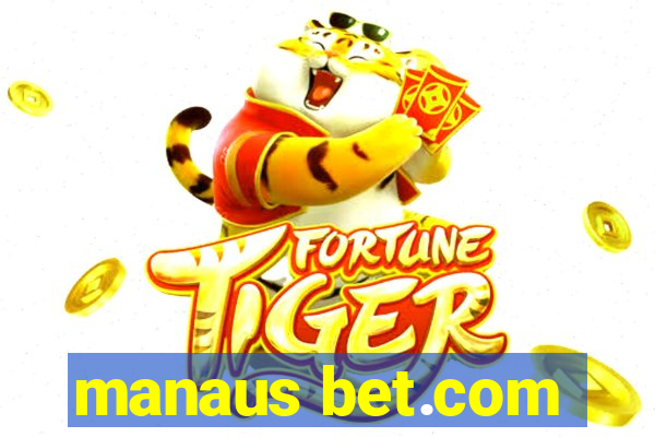 manaus bet.com