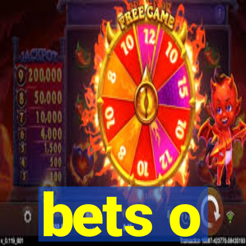 bets o