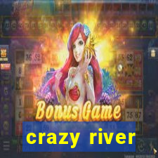 crazy river