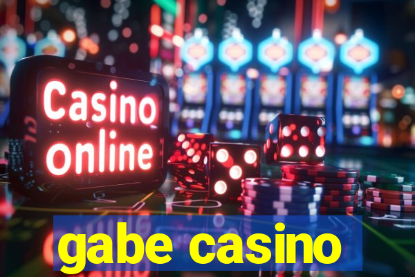 gabe casino