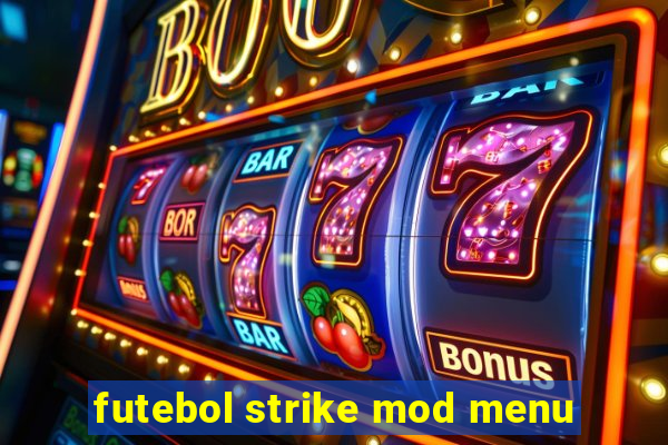 futebol strike mod menu