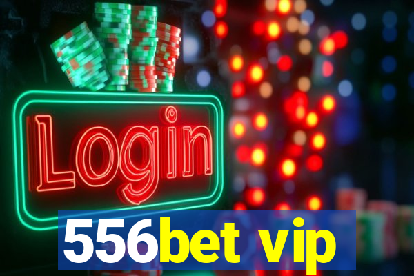 556bet vip