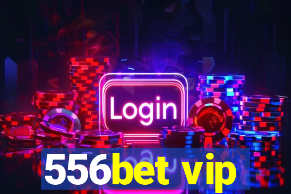 556bet vip