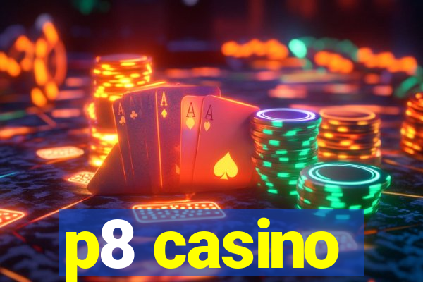 p8 casino