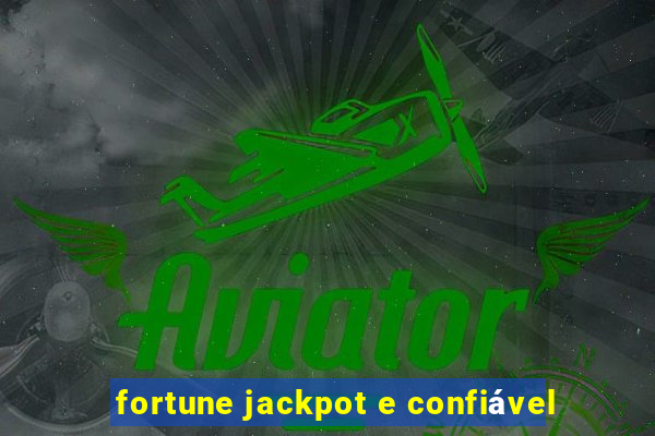 fortune jackpot e confiável