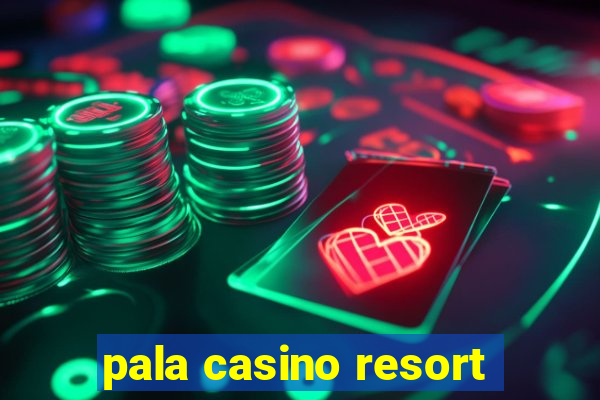 pala casino resort