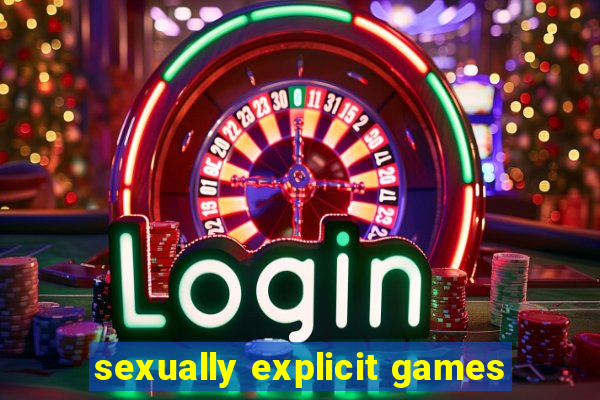 sexually explicit games