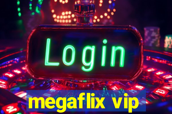 megaflix vip