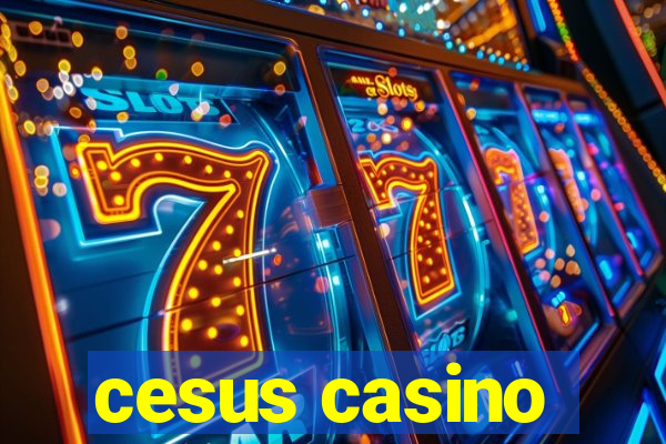 cesus casino