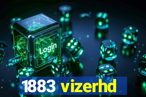 1883 vizerhd