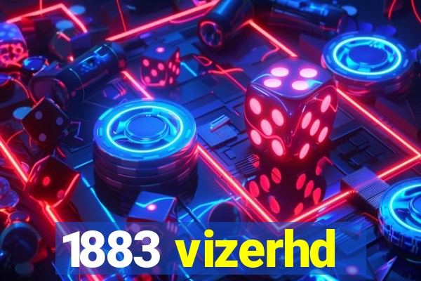 1883 vizerhd