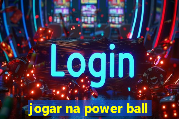 jogar na power ball