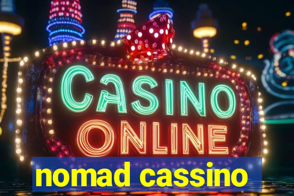 nomad cassino