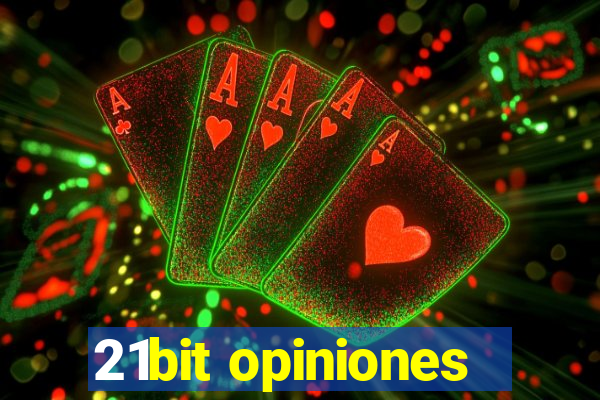 21bit opiniones