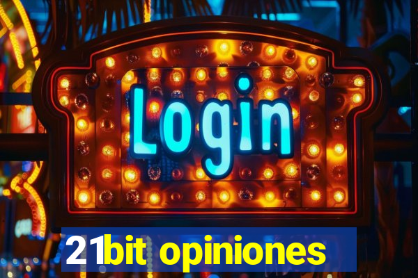 21bit opiniones