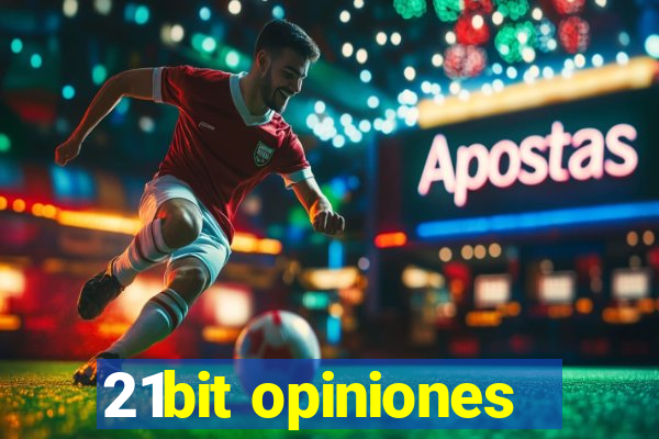 21bit opiniones