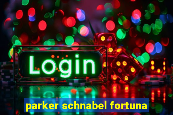 parker schnabel fortuna