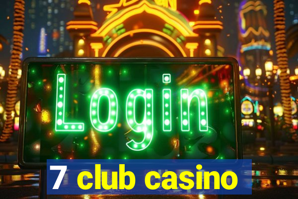 7 club casino