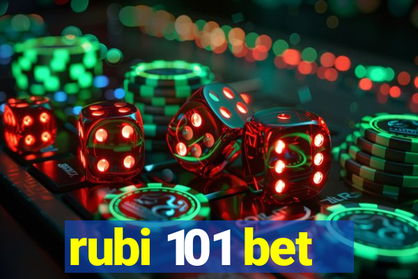 rubi 101 bet