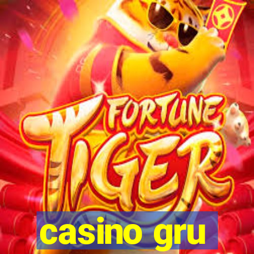 casino gru