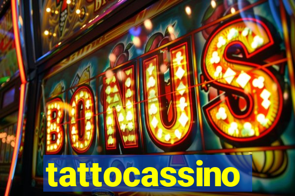 tattocassino